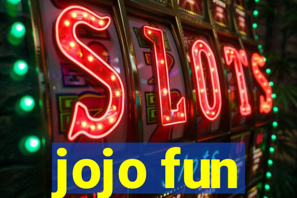 jojo fun